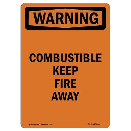 Signmission OSHA Warning Sign, 18" Height, Rigid Plastic, Combustible Keep Fire Away, Portrait OS-WS-P-1218-V-13036